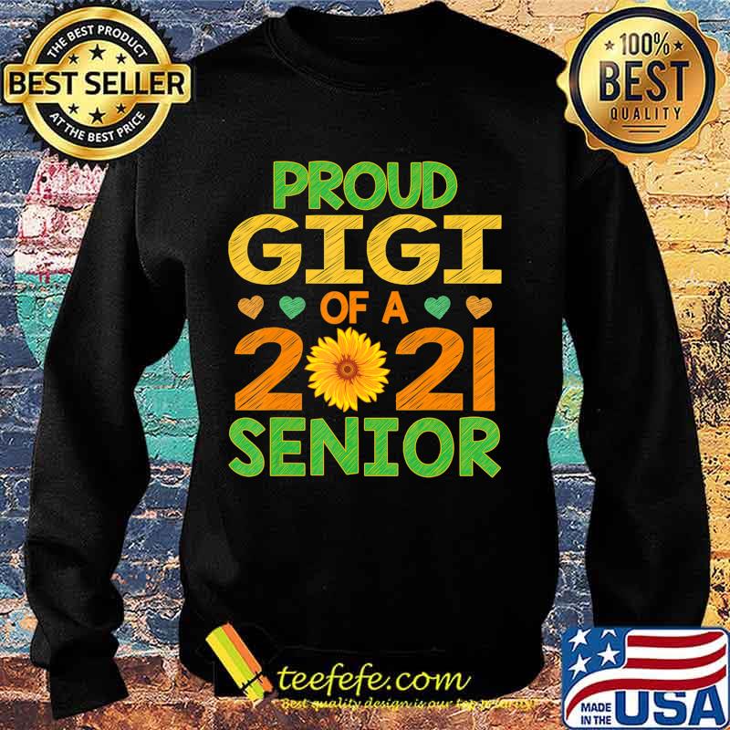 Proud Gigi of A 2021 Senior Sunflower Grandma T-Shirt Sweater Proud Gigi of A 2021 Senior Sunflower Grandma T-Shirt Sweater