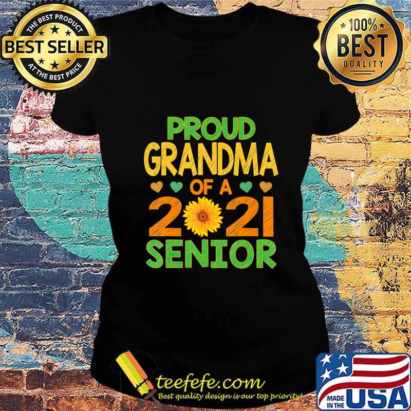 Proud Grandma of A 2021 Senior Sunflower T-Shirt Ladies tee Proud Grandma of A 2021 Senior Sunflower T-Shirt Ladies tee