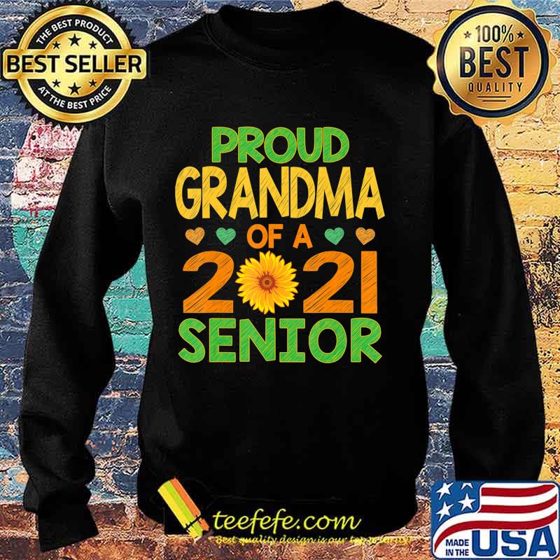 Proud Grandma of A 2021 Senior Sunflower T-Shirt Sweater Proud Grandma of A 2021 Senior Sunflower T-Shirt Sweater