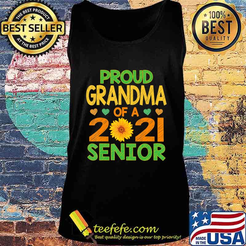 Proud Grandma of A 2021 Senior Sunflower T-Shirt Tank top Proud Grandma of A 2021 Senior Sunflower T-Shirt Tank top