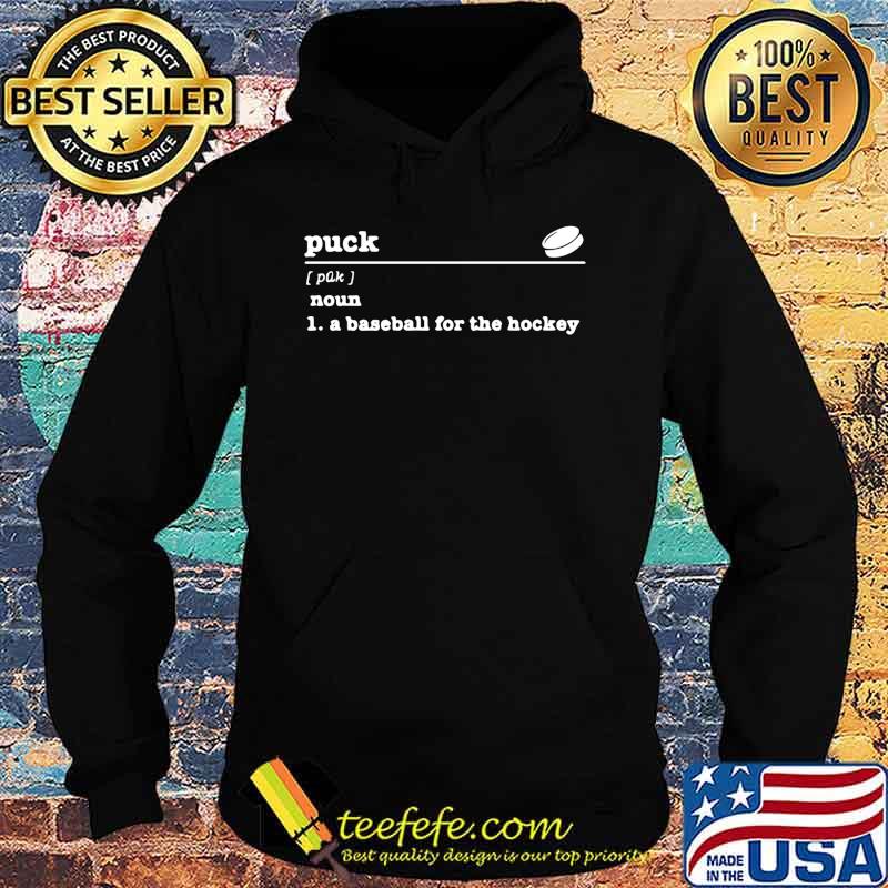 Puck noun a baseball for the hockey s Hoodie Puck noun a baseball for the hockey s Hoodie