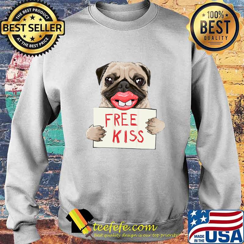 Pug dog free kiss s Sweater Pug dog free kiss s Sweater