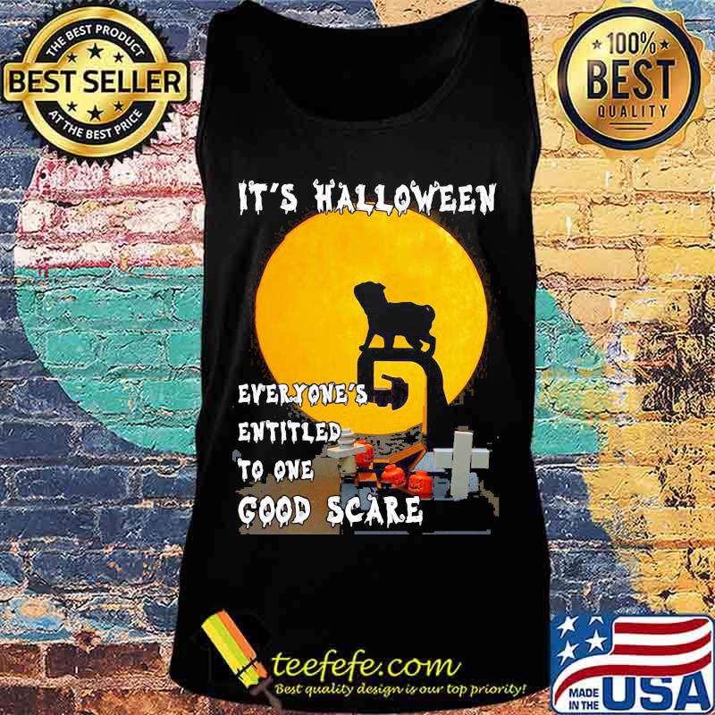 Pug It's halloween everyone's entitled to one good scare s Tank top Pug It's halloween everyone's entitled to one good scare s Tank top
