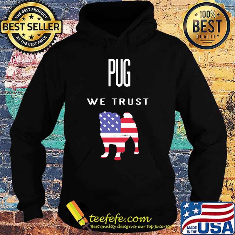 Pug We trust America s Hoodie Pug We trust America s Hoodie