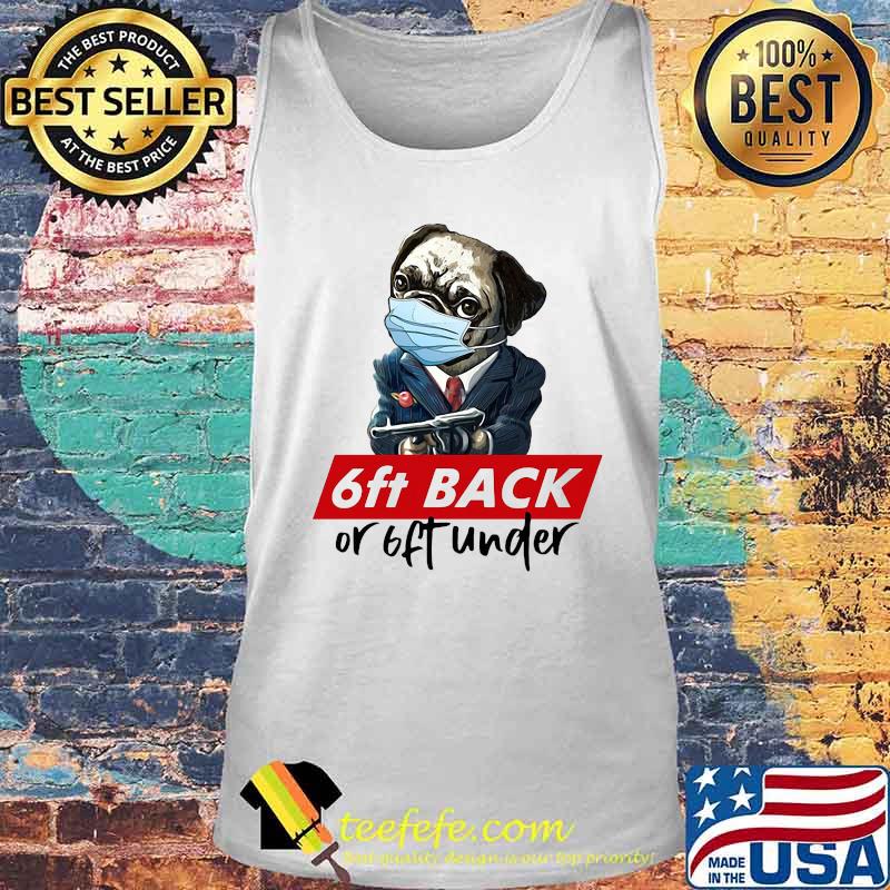Pug wear mask 6ft back or 6ft under s Tank top Pug wear mask 6ft back or 6ft under s Tank top