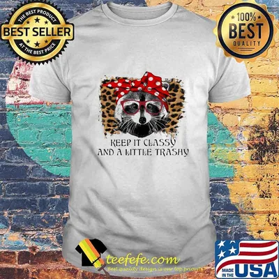 Raccoon keep it classy and a little trashy leopard shirt