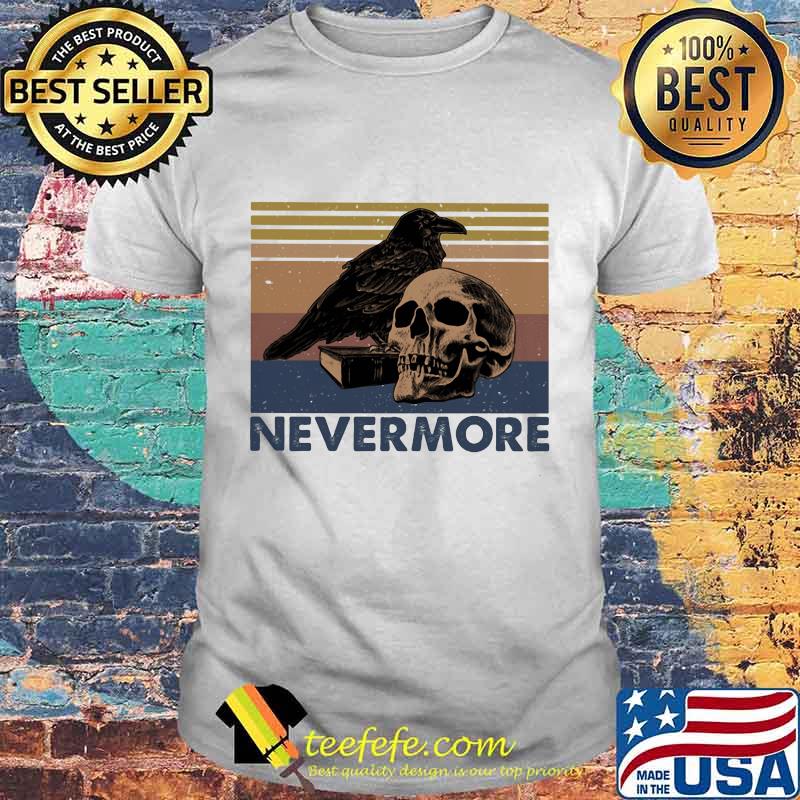 Raven Skull Nevermore vintage retro shirt Raven Skull Nevermore vintage retro shirt