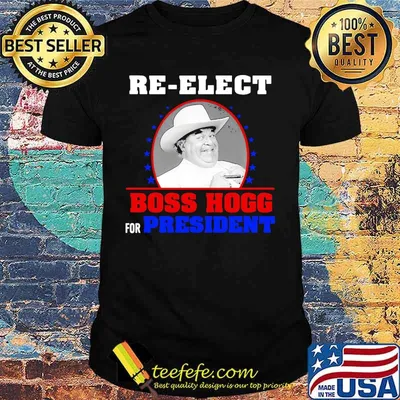 Re-elect boss hogg for president stars shirt