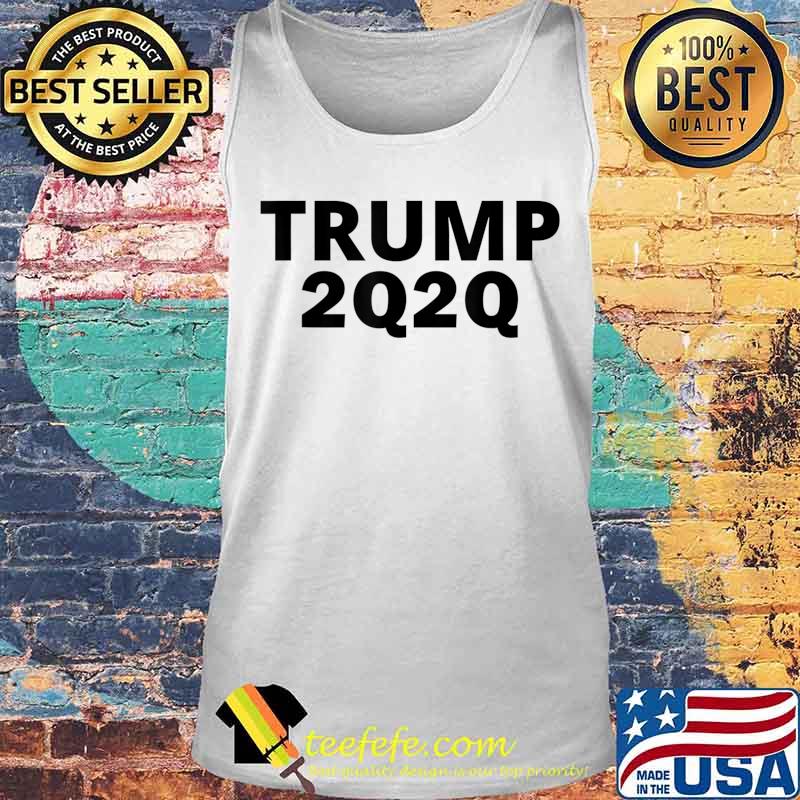Re-Elect Trump 2020 2Q2Q QAnon Q Anon for Patriots Re-Elect T-Shirt Copy Tank top Re-Elect Trump 2020 2Q2Q QAnon Q Anon for Patriots Re-Elect T-Shirt Copy Tank top