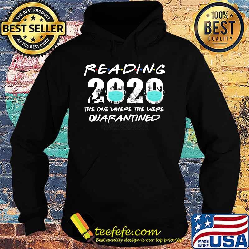 Reading 2020 the one where the were quarantined Face mask s Hoodie Reading 2020 the one where the were quarantined Face mask s Hoodie
