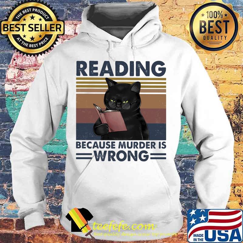 Reading Because Murder Is Wrong Black Cat Read Books Vintage Retro Shirt Hoodie Reading Because Murder Is Wrong Black Cat Read Books Vintage Retro Shirt Hoodie
