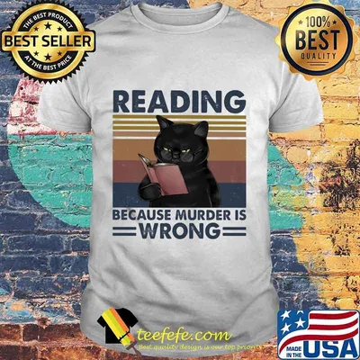 Reading Because Murder Is Wrong Black Cat Read Books Vintage Retro Shirt