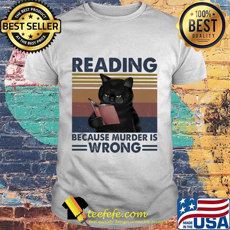 Reading Because Murder Is Wrong Black Cat Read Books Vintage Retro Shirt Reading Because Murder Is Wrong Black Cat Read Books Vintage Retro Shirt