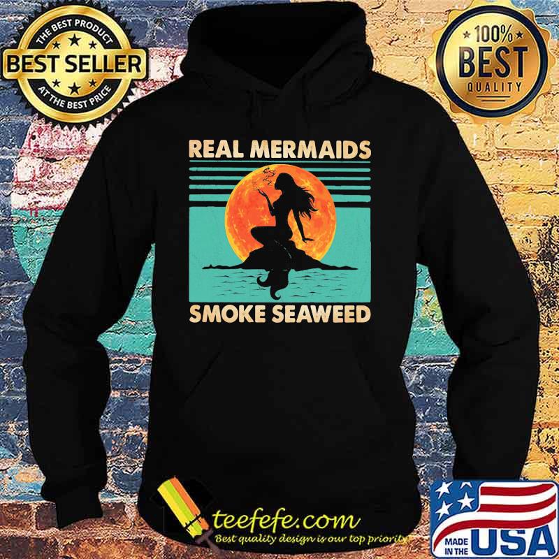 Real Mermaids Smoke Seaweed Sunset Vintage Retro Shirt Hoodie Real Mermaids Smoke Seaweed Sunset Vintage Retro Shirt Hoodie