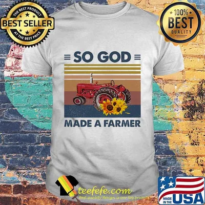 Red Tractor So God Made A Farmer sunflower vintage retro shirt