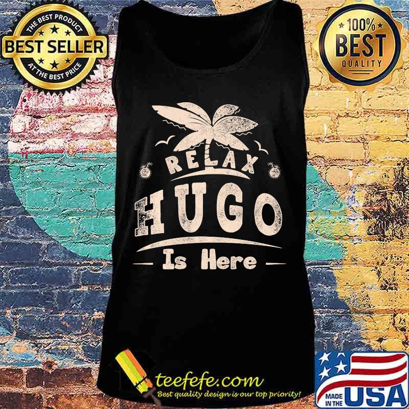 Relax hugo is here summer s Tank top Relax hugo is here summer s Tank top