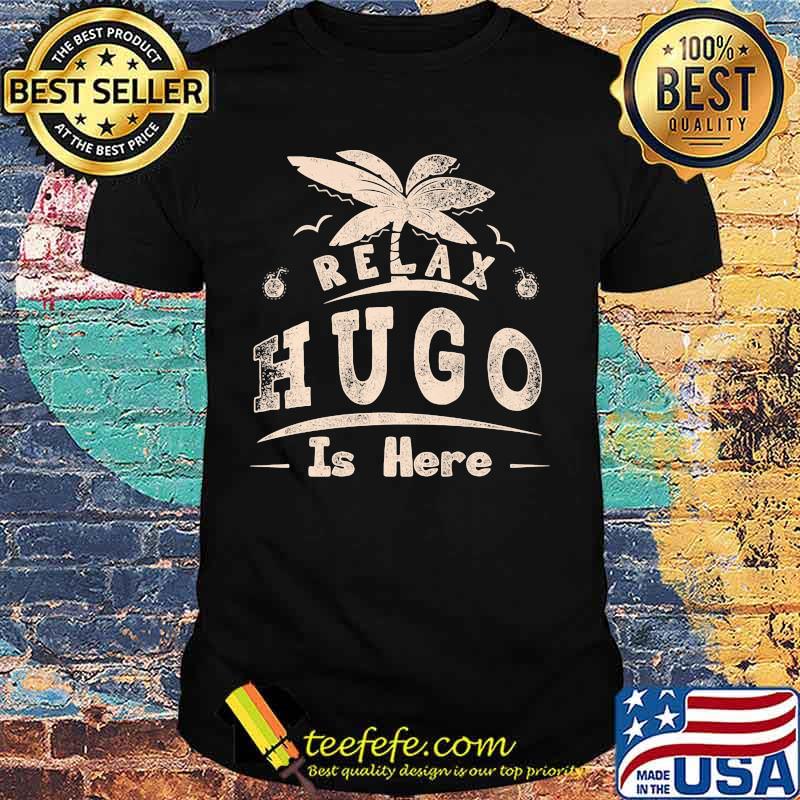 Relax hugo is here summer shirt Relax hugo is here summer shirt