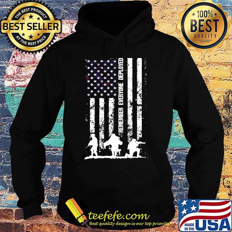 Remember everyone deployed american flag independence day s Hoodie Remember everyone deployed american flag independence day s Hoodie