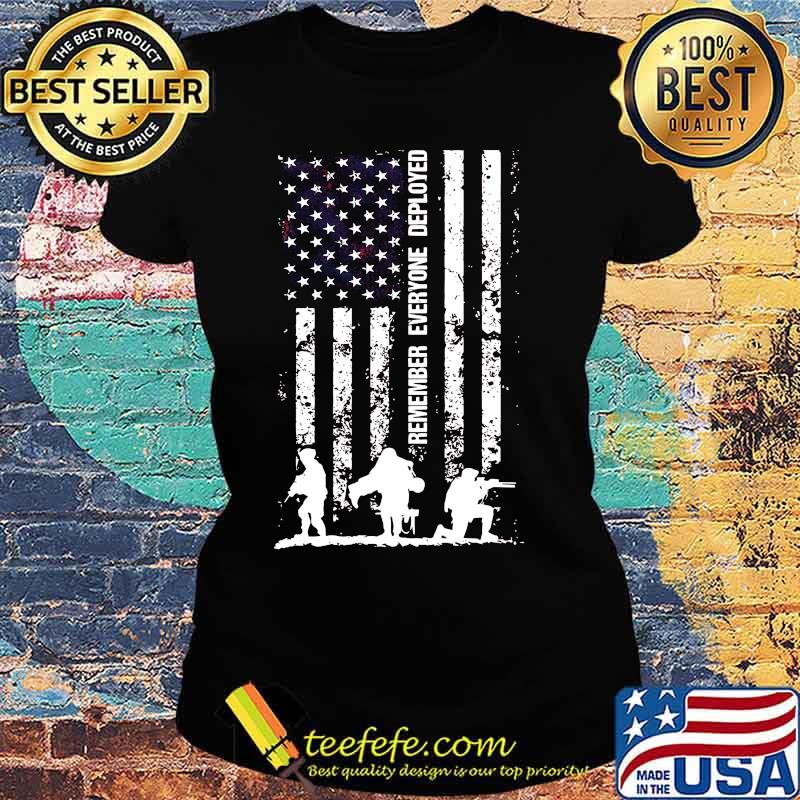 Remember everyone deployed american flag independence day s Ladies tee Remember everyone deployed american flag independence day s Ladies tee