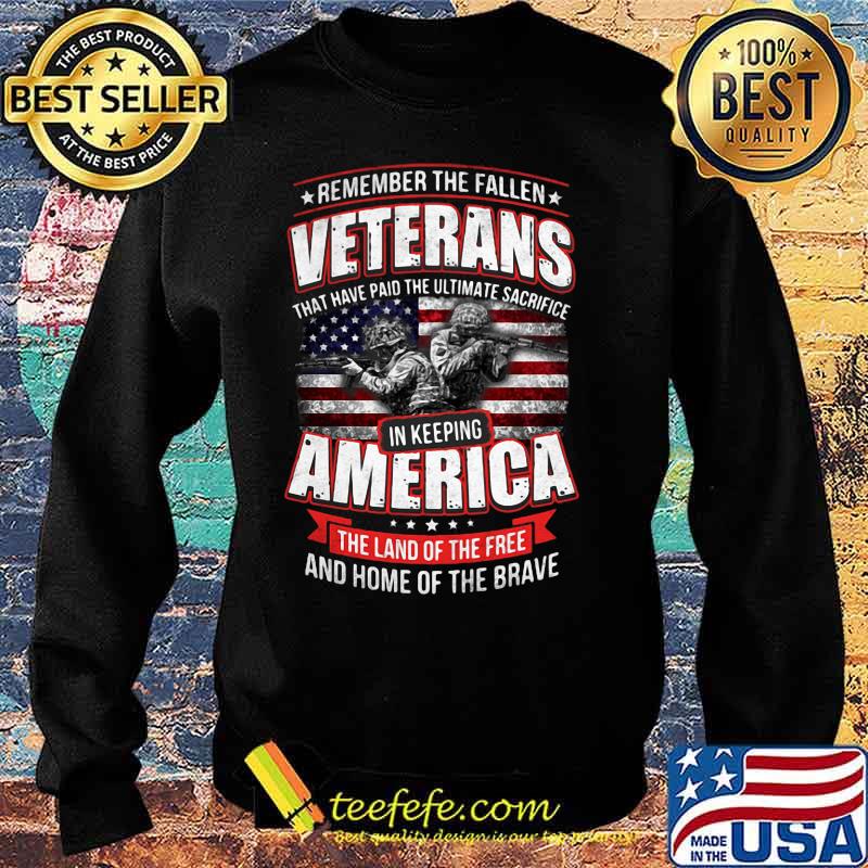 REMEMBER THE FALLEN VETERANS THAT HAVE PAID THE ULTIMATE SACRIFICE IN KEEPING AMERICAN SOLDIER FLAG SHIRT Sweater REMEMBER THE FALLEN VETERANS THAT HAVE PAID THE ULTIMATE SACRIFICE IN KEEPING AMERICAN SOLDIER FLAG SHIRT Sweater
