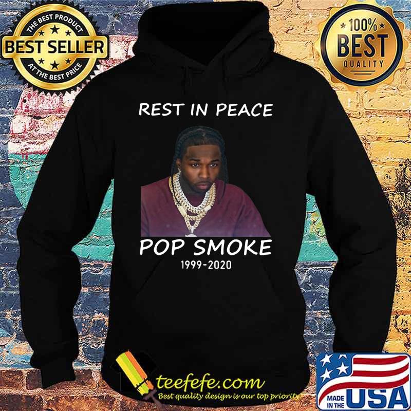 Rest in peace pop smoke 1999 2020 s Hoodie Rest in peace pop smoke 1999 2020 s Hoodie