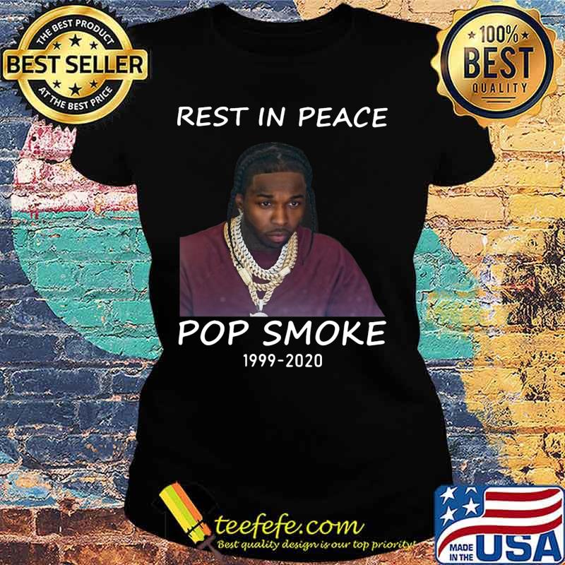 Rest in peace pop smoke 1999 2020 s Ladies tee Rest in peace pop smoke 1999 2020 s Ladies tee