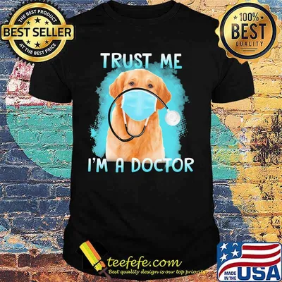 Retriever labrador mask trust me i'm a doctor shirt