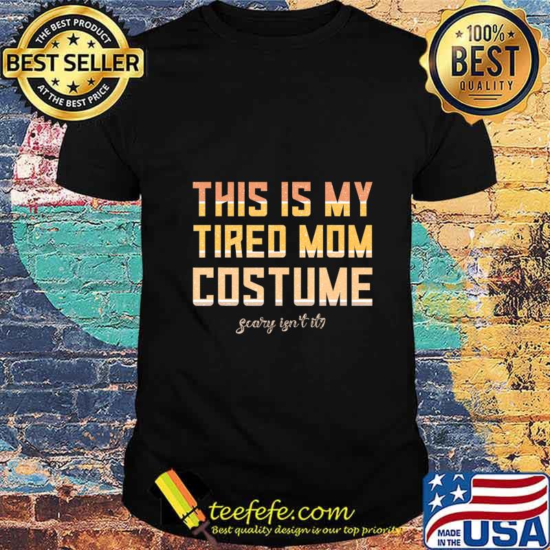 Retro This Is My Tired Mom Costume Halloween Tired Mom Gifts T-Shirt