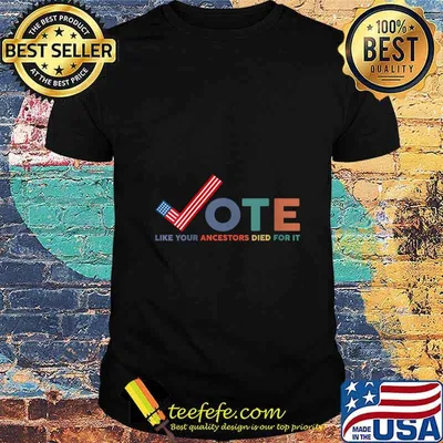 Retro Vintage Vote Like Your Ancestors Died for It USA Flag Shirt