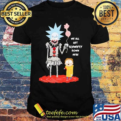 Rick and morty we all get schwifty down here shirt