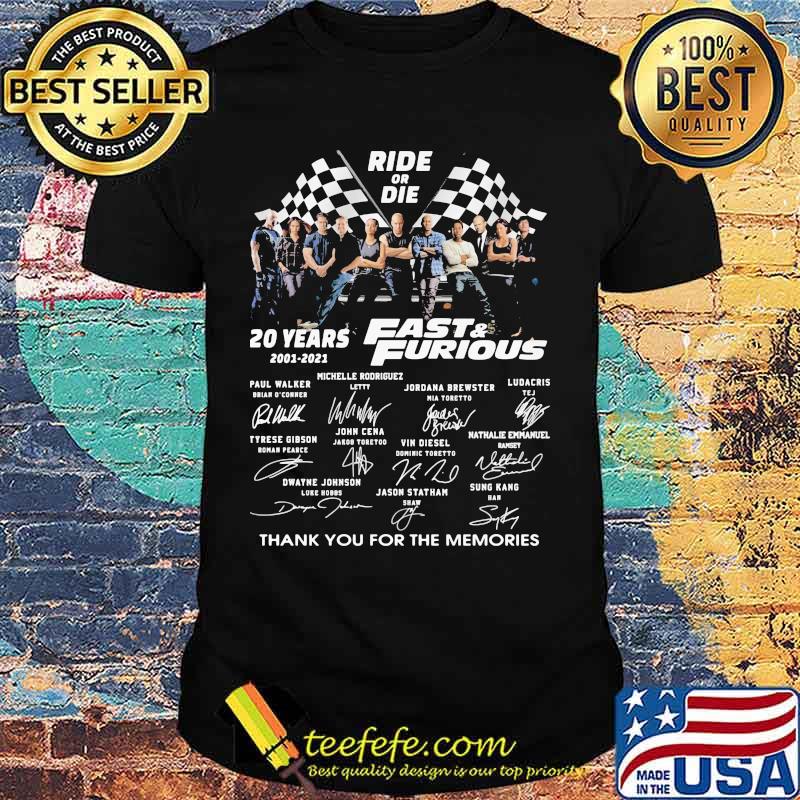 Ride or die 20 years 2001 2021 fast and furious thank you for the memories signatures shirt