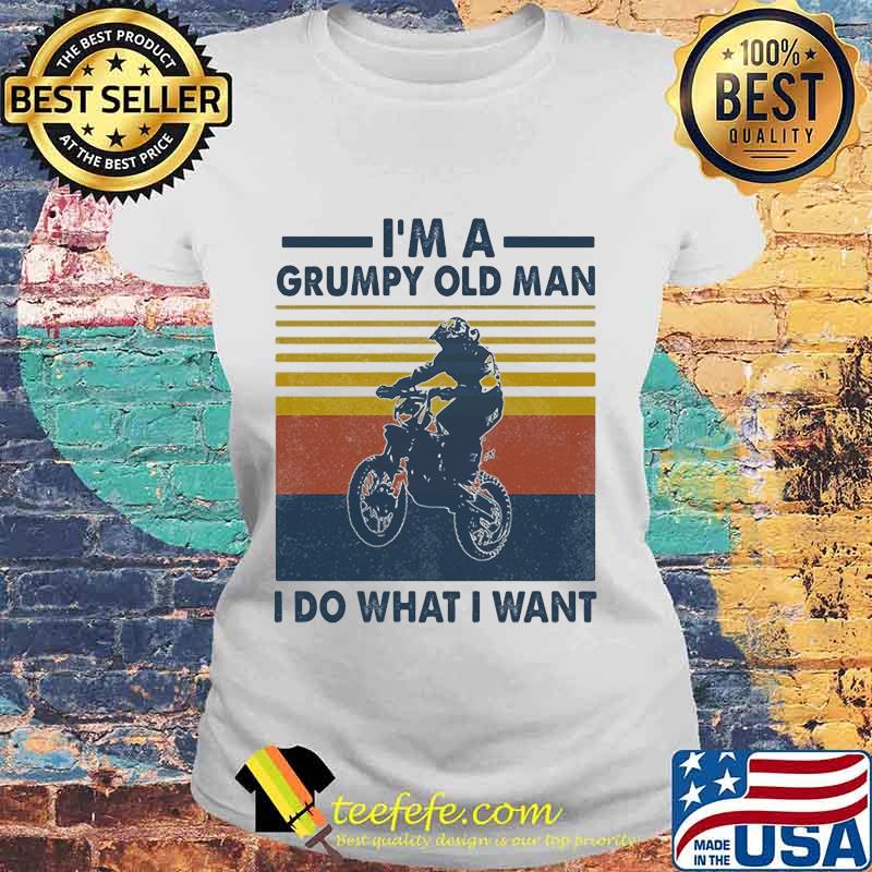 Riding a motocross i'm a grumpy old man i do what i want vintage retro s Laides tee Riding a motocross i'm a grumpy old man i do what i want vintage retro s Laides tee