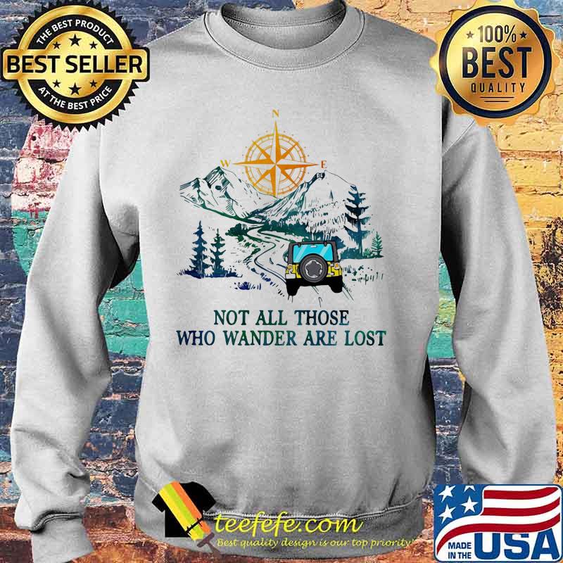 Riding car mountain not all those who wander are lost s Sweater Riding car mountain not all those who wander are lost s Sweater