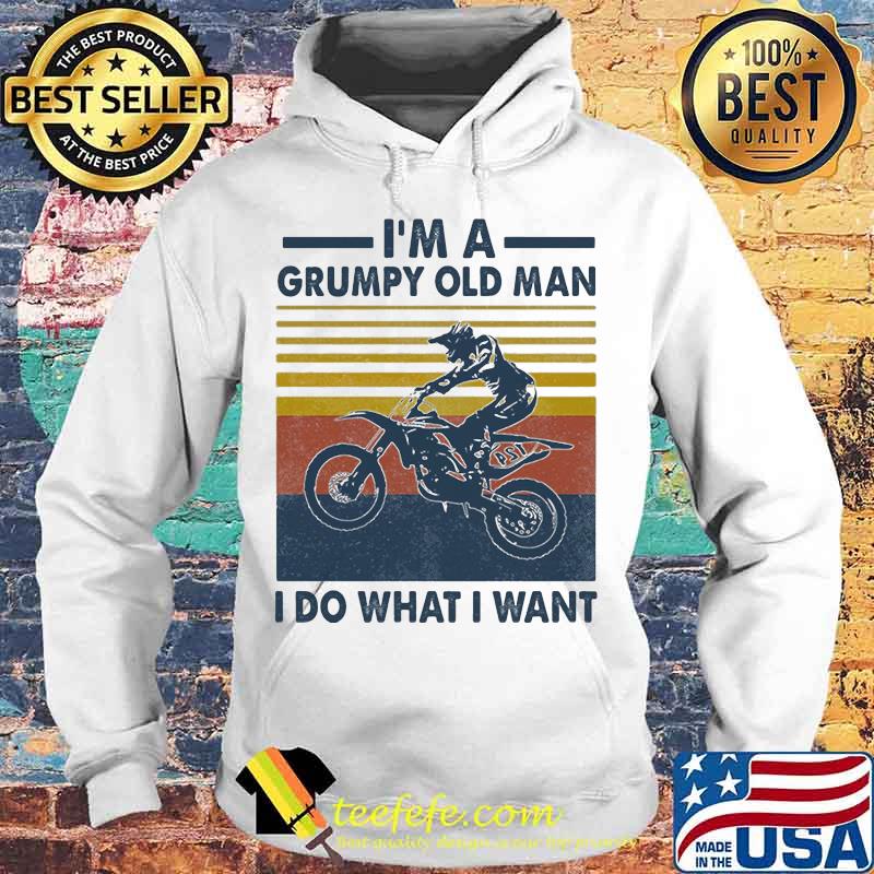 Riding motocross i'm a grumpy old man i do what i want vintage retro s Hoodie Riding motocross i'm a grumpy old man i do what i want vintage retro s Hoodie