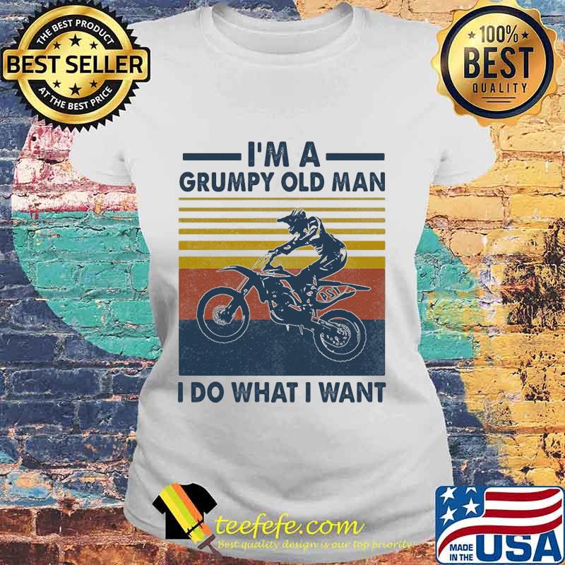 Riding motocross i'm a grumpy old man i do what i want vintage retro s Laides tee Riding motocross i'm a grumpy old man i do what i want vintage retro s Laides tee