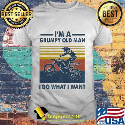 Riding motocross i'm a grumpy old man i do what i want vintage retro shirt