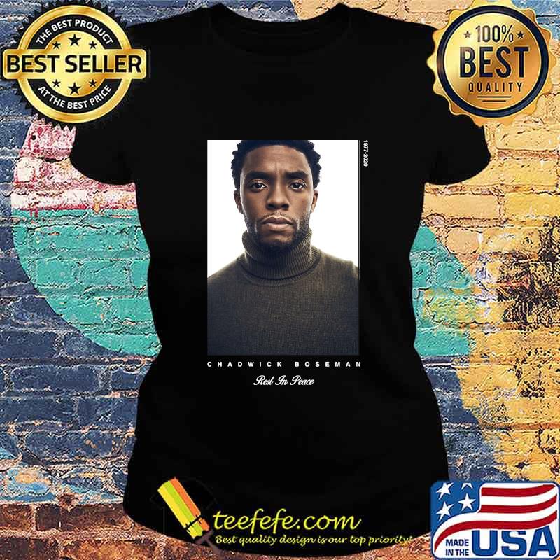 RIP Chadwick Boseman rest in peace picture s Ladies tee RIP Chadwick Boseman rest in peace picture s Ladies tee