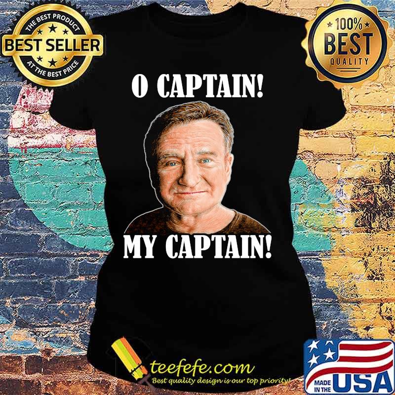 Robin williams dead o captain my captain s Ladies tee Robin williams dead o captain my captain s Ladies tee