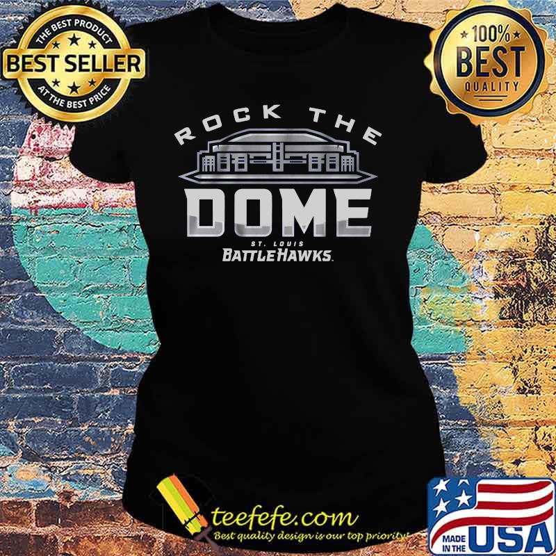 Rock the dome st. louis battlehawks s Ladies tee Rock the dome st. louis battlehawks s Ladies tee