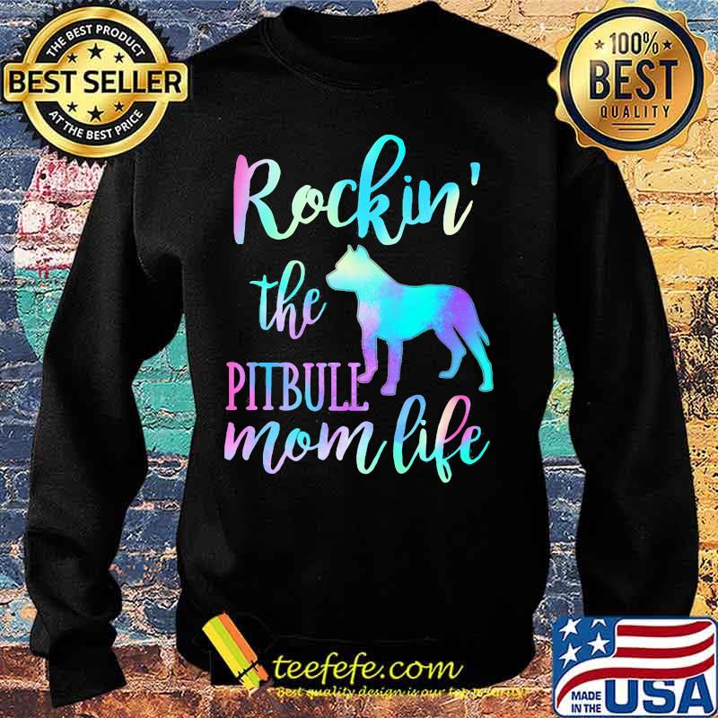 ROCKIN THE PITBULL MOM LIFE SHIRT Sweater ROCKIN THE PITBULL MOM LIFE SHIRT Sweater