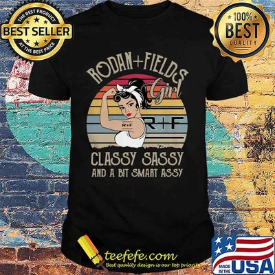 Rodan fields girl classy sassy and a bit smart assy vintage retro shirt