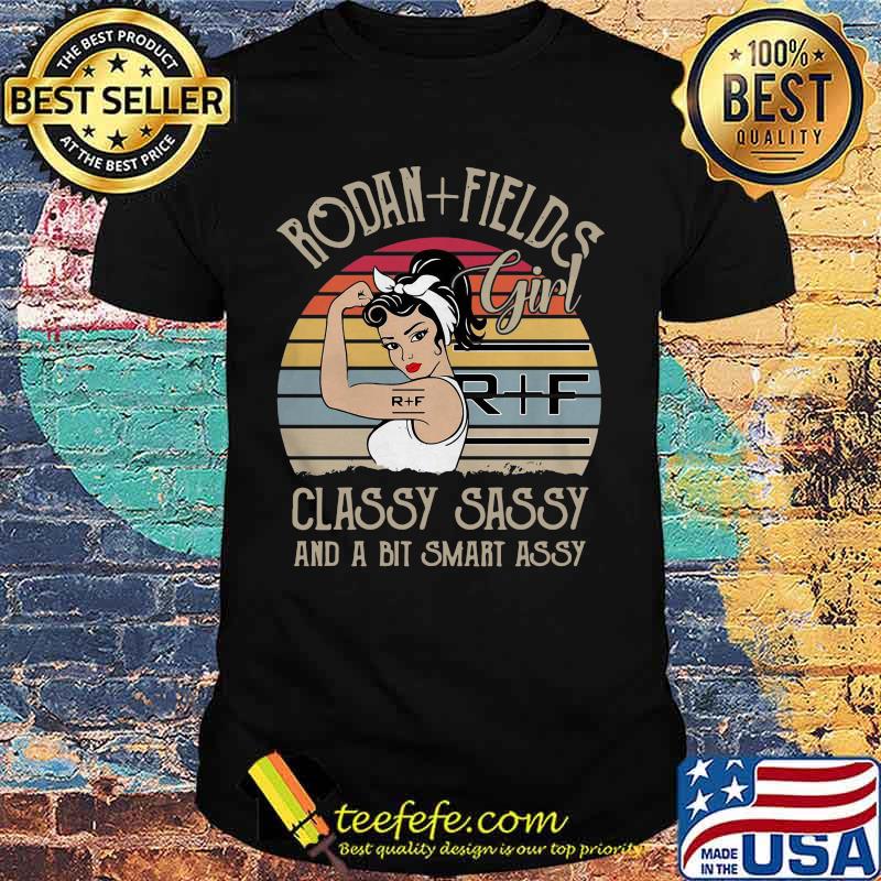 Rodan fields girl classy sassy and a bit smart assy vintage retro shirt