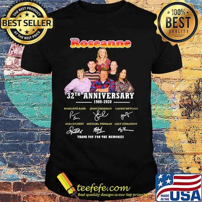 Roseanne 32th anniversary 1988 2020 thank you for the memories signatures shirt
