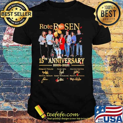 Rote rosen 15th anniversary 2006 2021 thank you for the memories signatures shirt