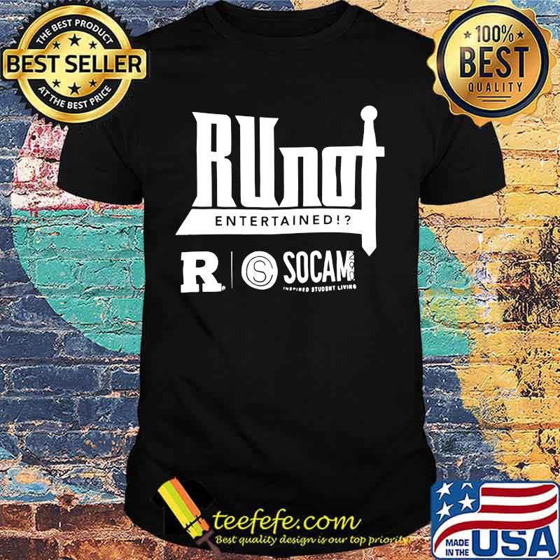 Ru not entertained socam inspired student living shirt