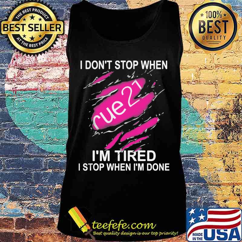 Rue 21 i don't stop when i'm tired i stop when i'm done s Tank top Rue 21 i don't stop when i'm tired i stop when i'm done s Tank top