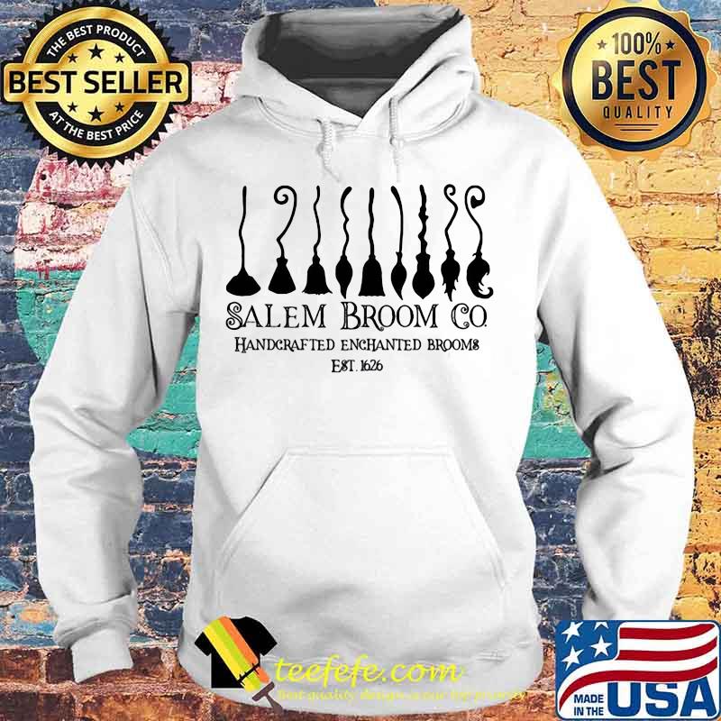 SALEM BROOM GO HANDCRAFTED ENCHANTED BROOMS EST 1626 HALLOWEEN SHIRT Hoodie SALEM BROOM GO HANDCRAFTED ENCHANTED BROOMS EST 1626 HALLOWEEN SHIRT Hoodie