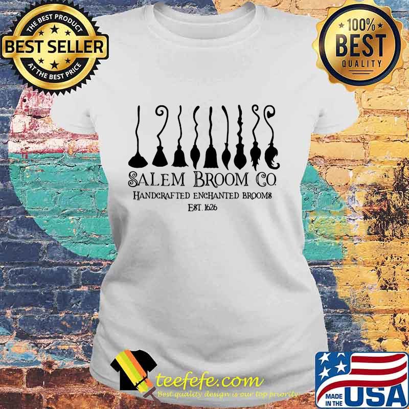 SALEM BROOM GO HANDCRAFTED ENCHANTED BROOMS EST 1626 HALLOWEEN SHIRT Laides tee SALEM BROOM GO HANDCRAFTED ENCHANTED BROOMS EST 1626 HALLOWEEN SHIRT Laides tee