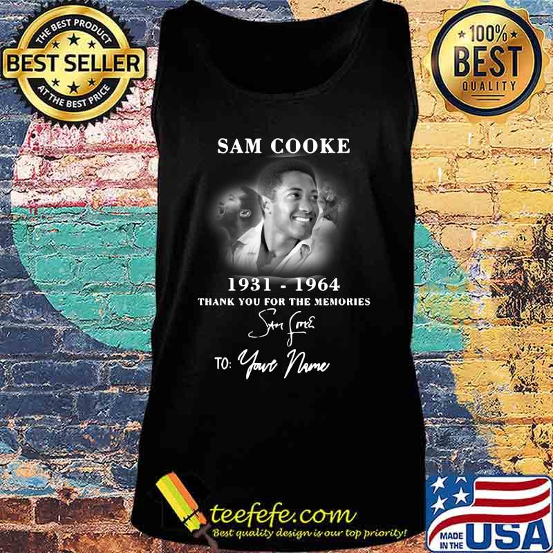 Sam cooke 1931 1964 thank you for the memories to your name signature s Tank top Sam cooke 1931 1964 thank you for the memories to your name signature s Tank top
