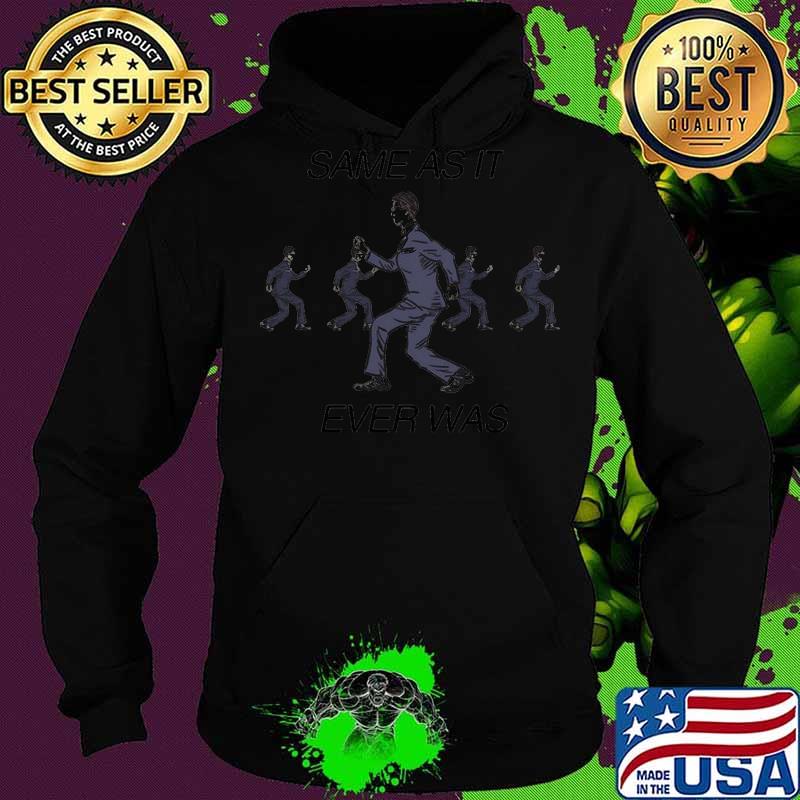 Same as it ever was s Hoodie Same as it ever was s Hoodie